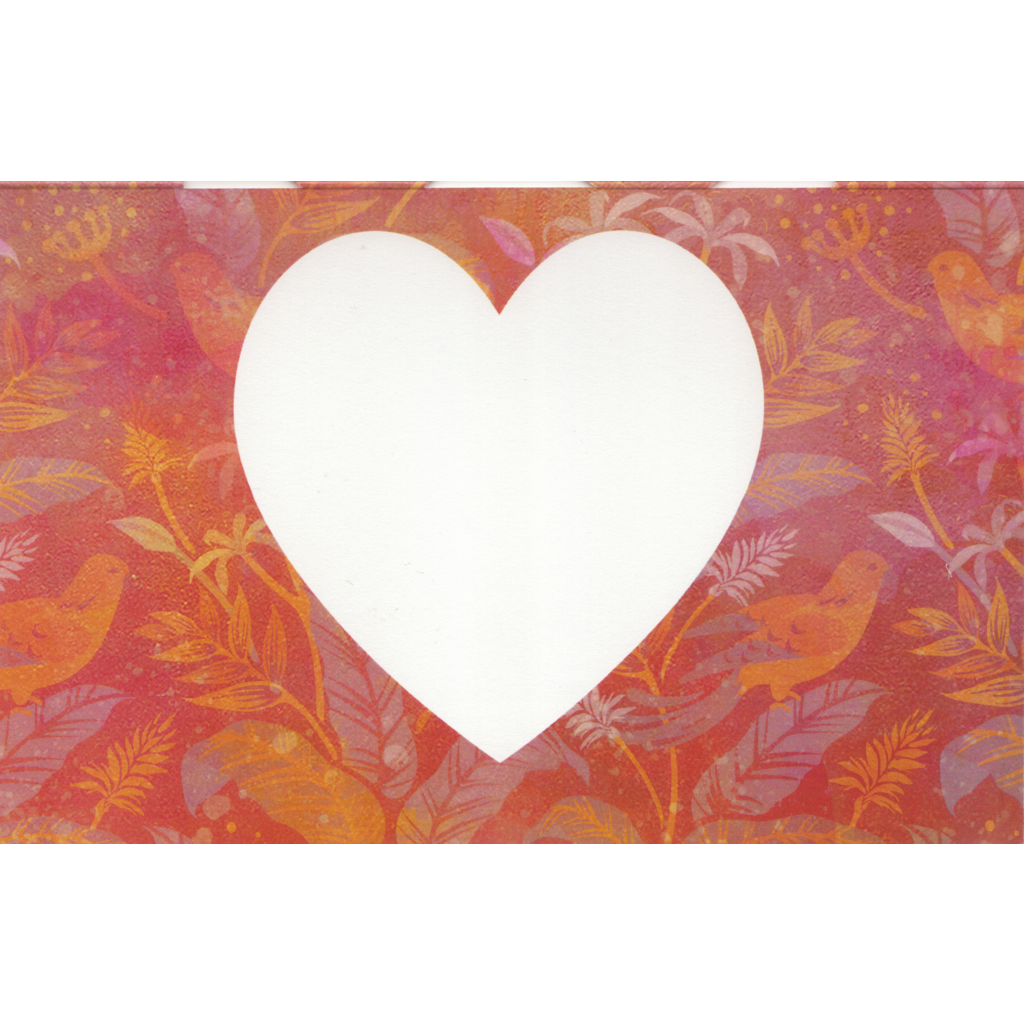 The entire inside of the card background consists of birds and foliage in the same tones but in a slightly see through fashion. A white heart slightly smaller than the cutout heart sits centrally overlaid on the background
