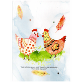 Two beautiful watercolour hens facing each other with feathers falling. One hen saying to the other "Just tell them we are both the girl, that&